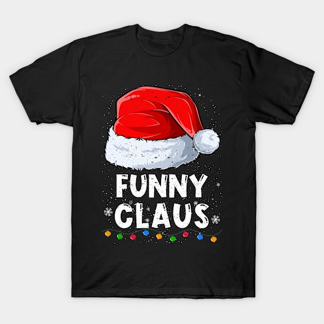 Funny Claus Christmas Santa Family Matching Pajama T-Shirt by tabaojohnny